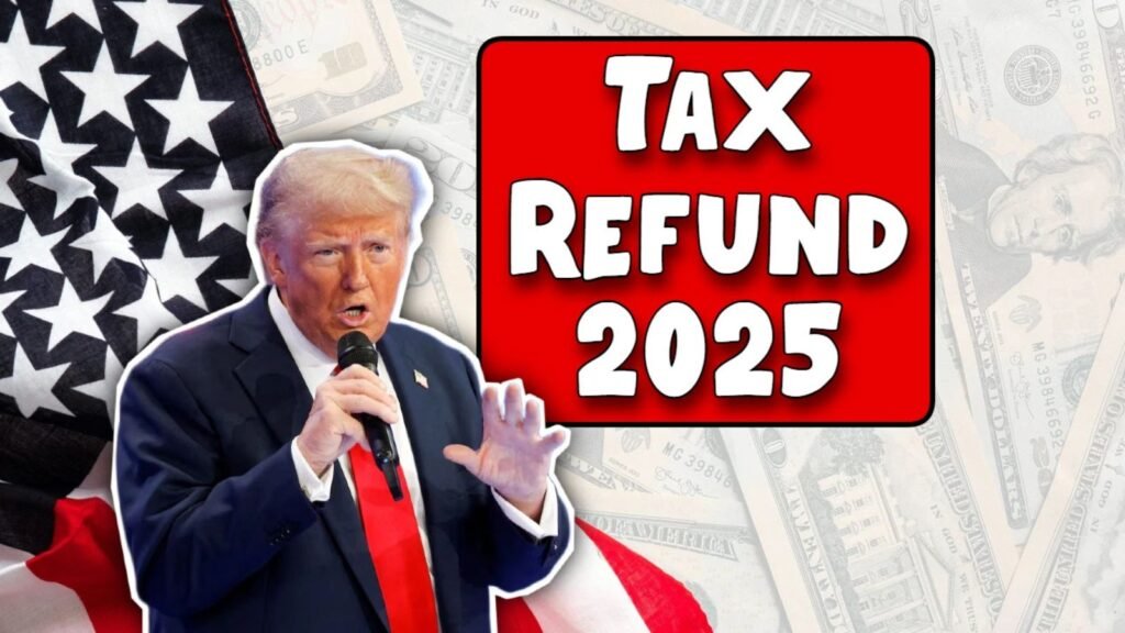 Tax Refund 2025