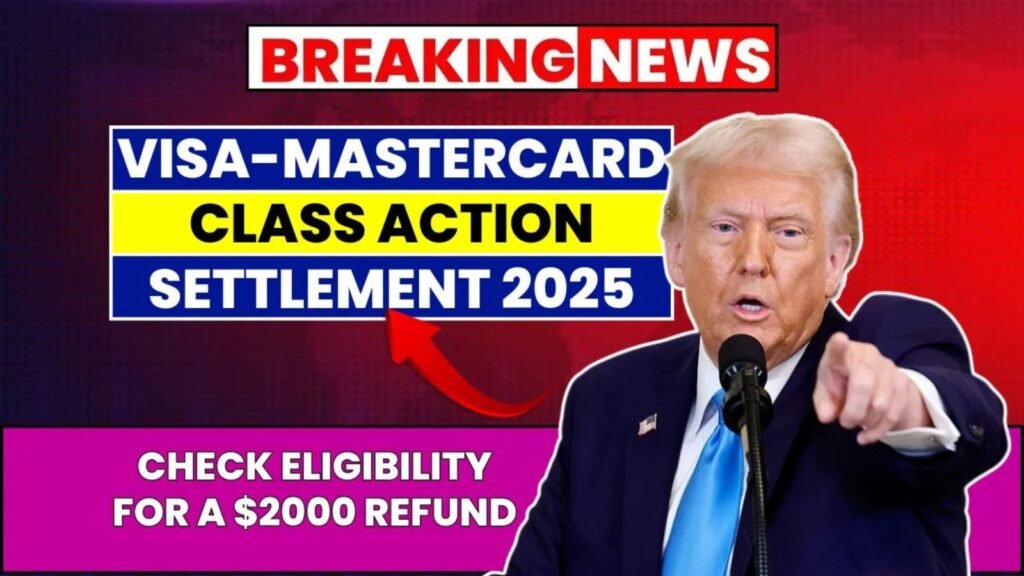 Visa-Mastercard Class Action Settlement 2025